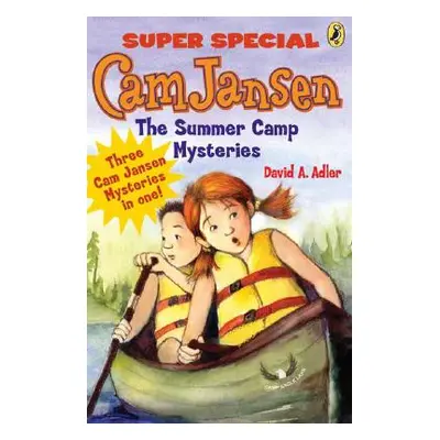 "CAM Jansen: CAM Jansen and the Summer Camp Mysteries: A Super Special" - "" ("Adler David A.")(