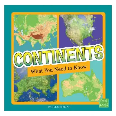 "Continents: What You Need to Know" - "" ("Sherman Jill")(Paperback)