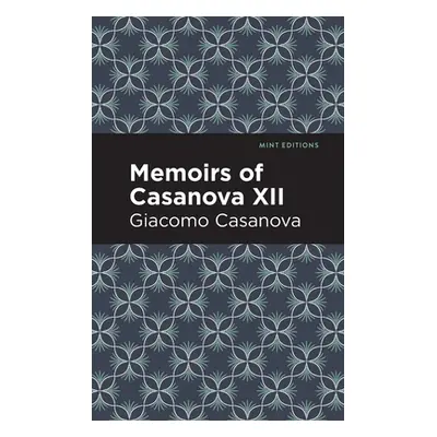 "Memoirs of Casanova Volume XII" - "" ("Casanova Giacomo")(Paperback)