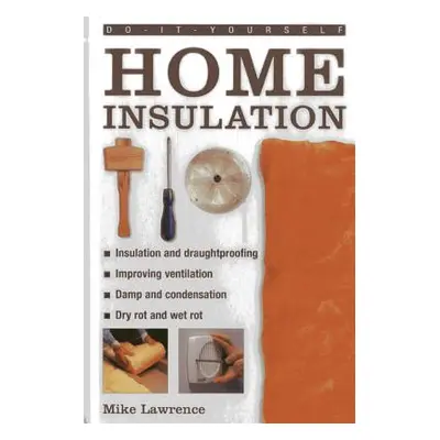 "Do-It-Yourself: Home Insulation" - "" ("Lawrence Mike")(Pevná vazba)