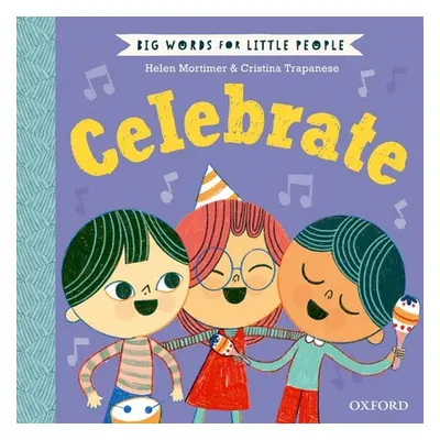 "Big Words for Little People: Celebrate" - "" ("Mortimer Helen")(Pevná vazba)