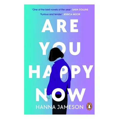 "Are You Happy Now" - "'One of the best novels of 2023' Sara Collins" ("Jameson Hanna")(Paperbac