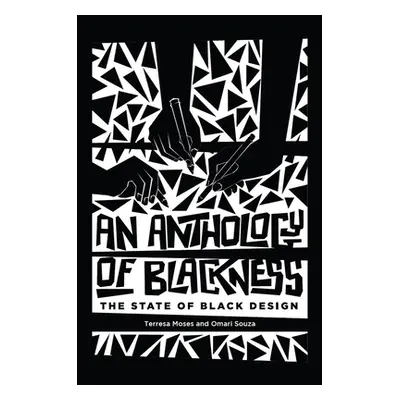 "An Anthology of Blackness: The State of Black Design" - "" ("Moses Terresa")(Pevná vazba)