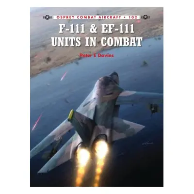 "F-111 & EF-111 Units in Combat" - "" ("Davies Peter E.")(Paperback)