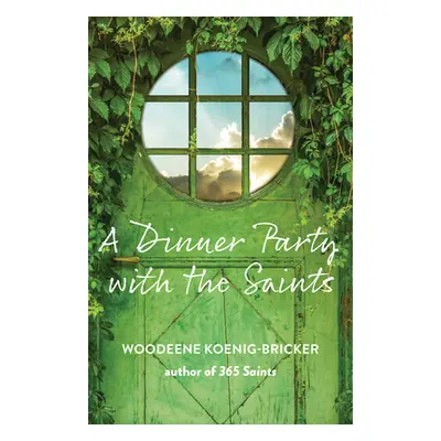 "Dinner Party with the Saints" - "" ("Koenig-Bricker Woodeene")(Paperback)