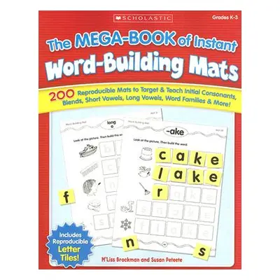 "The the Mega-Book of Instant Word-Building Mats: 200 Reproducible Mats to Target & Teach Initia