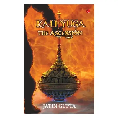 "Kali Yuga: The Ascension" - "" ("Gupta Jatin")(Paperback)