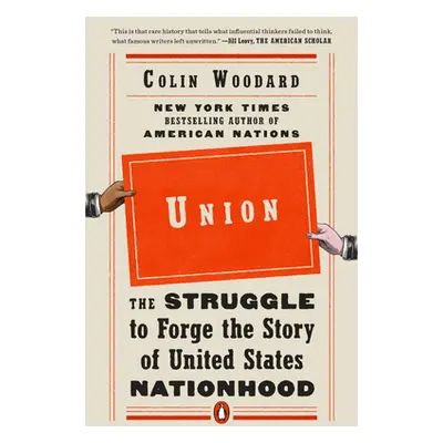 "Union: The Struggle to Forge the Story of United States Nationhood" - "" ("Woodard Colin")(Pape