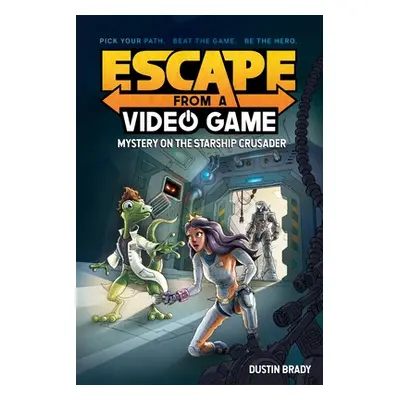 "Escape from a Video Game, 2: Mystery on the Starship Crusader" - "" ("Brady Dustin")(Paperback)