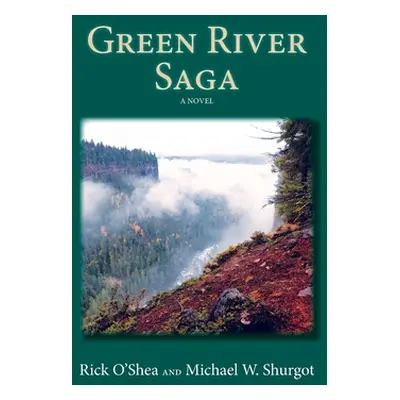 "Green River Saga" - "" ("Shurgot Michael W.")(Paperback)