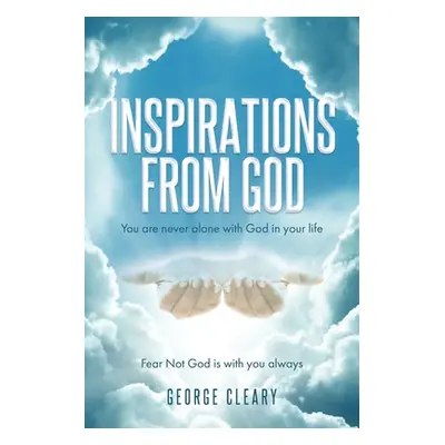 "Inspirations from God: You are never alone with God in your life" - "" ("Cleary George")(Paperb