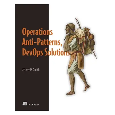 "Operations Anti-Patterns, Devops Solutions" - "" ("Smith Jeffery D.")(Paperback)