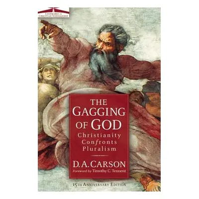 "The Gagging of God: Christianity Confronts Pluralism" - "" ("Carson D. A.")(Paperback)