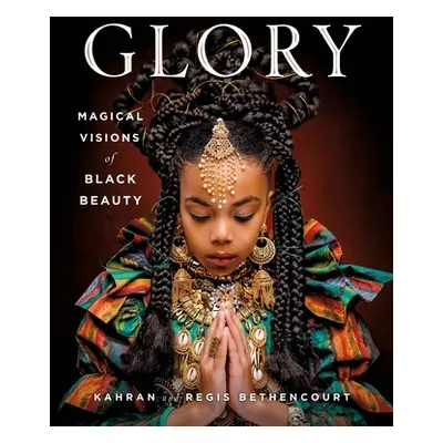 "Glory: Magical Visions of Black Beauty" - "" ("Bethencourt Kahran")(Pevná vazba)