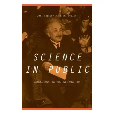 "Science in Public: Communication, Culture, and Credibility" - "" ("Gregory Jane")(Paperback)