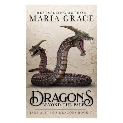 "Dragons Beyond the Pale" - "" ("Grace Maria")(Paperback)