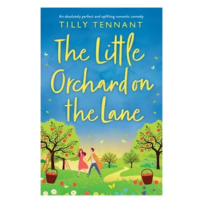 "The Little Orchard on the Lane: An absolutely perfect and uplifting romantic comedy" - "" ("Ten