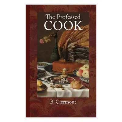 "The Professed Cook" - "" ("Clermont B.")(Paperback)