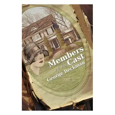 "Members of the Cast" - "" ("Beckman George")(Paperback)