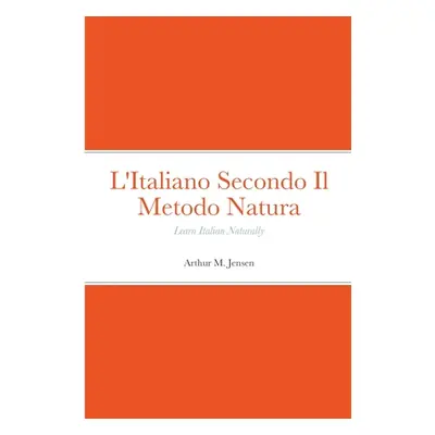 "L'Italiano Secondo Il Metodo Natura: Learn Italian Naturally" - "" ("Jensen Arthur")(Paperback)