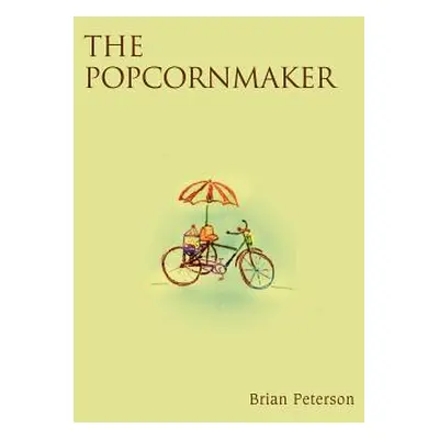 "The Popcornmaker" - "" ("Peterson Brian")(Pevná vazba)