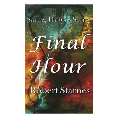 "Final Hour" - "" ("Starnes Robert")(Pevná vazba)