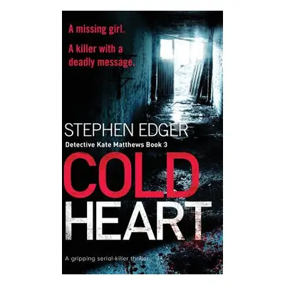 "Cold Heart: A Gripping Serial Killer Thriller" - "" ("Edger Stephen")(Paperback)