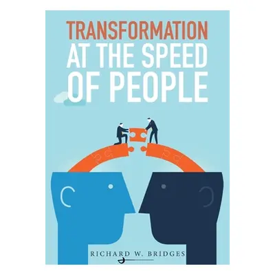 "Transformation at the Speed of People" - "" ("Bridges Richard W.")(Paperback)