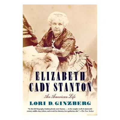 "Elizabeth Cady Stanton" - "" ("Ginzberg Lori")(Paperback)