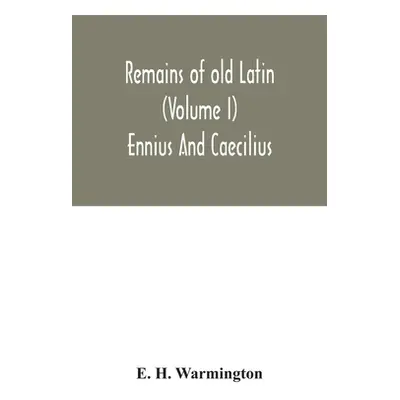 "Remains of old Latin (Volume I) Ennius And Caecilius" - "" ("H. Warmington E.")(Paperback)