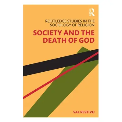 "Society and the Death of God" - "" ("Restivo Sal")(Paperback)