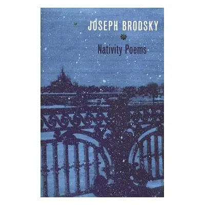 "Nativity Poems: Bilingual Edition" - "" ("Brodsky Joseph")(Paperback)