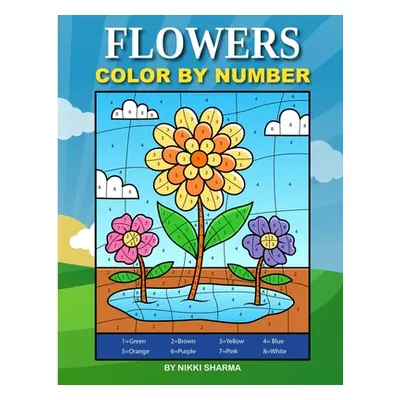 "Flowers Color By Number: Coloring Book for Kids Ages 4-8" - "" ("Sachdeva Sachin")(Paperback)