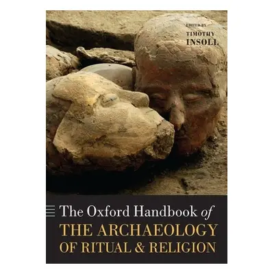 "The Oxford Handbook of the Archaeology of Ritual and Religion" - "" ("Insoll Timothy")(Paperbac