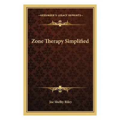 "Zone Therapy Simplified" - "" ("Riley Joe Shelby")(Paperback)