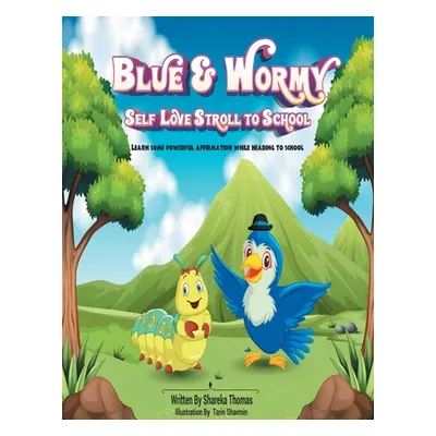 "Blue & Wormy Self-Love Stroll To School" - "" ("Thomas Shareka")(Paperback)