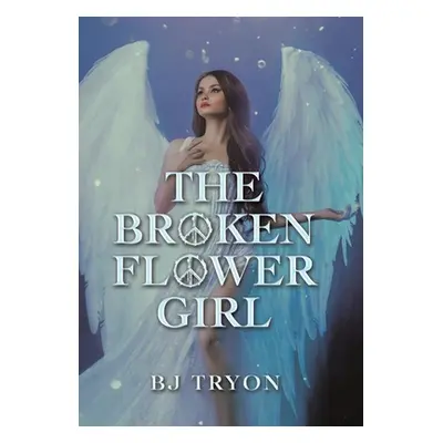 "The Broken Flower Girl" - "" ("Tryon B. J.")(Pevná vazba)