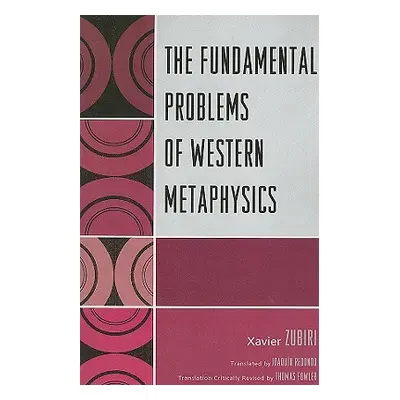 "The Fundamental Problems of Western Metaphysics" - "" ("Zubiri Xavier")(Paperback)