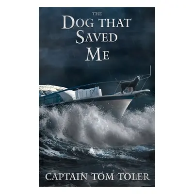 "The Dog That Saved Me" - "" ("Toler Tom")(Paperback)