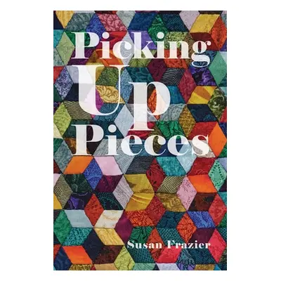 "Picking Up Pieces" - "" ("Frazier Susan")(Paperback)