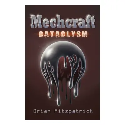 "Mechcraft: Cataclysm" - "" ("Fitzpatrick Brian")(Paperback)