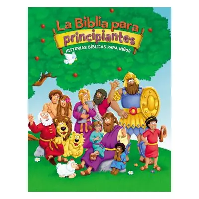 "La Biblia Para Principiantes: Historias Bblicas Para Nios" - "" ("Pulley Kelly")(Pevná vazba)