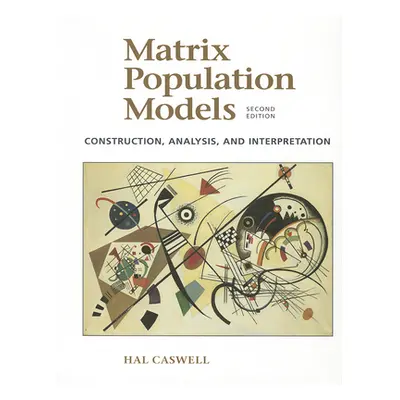 "Matrix Population Models: Construction, Analysis, and Interpretation" - "" ("Caswell Hal")(Pape