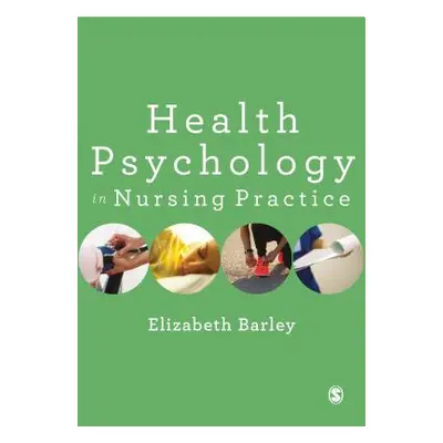 "Health Psychology in Nursing Practice" - "" ("Barley Elizabeth")(Paperback)