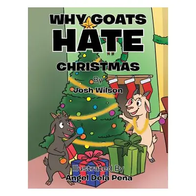 "Why Goats Hate Christmas" - "" ("Wilson Josh")(Paperback)