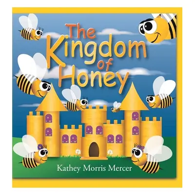 "The Kingdom of Honey" - "" ("Morris Mercer Kathey")(Pevná vazba)