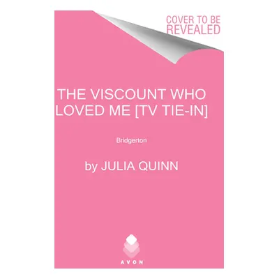 "The Viscount Who Loved Me [Tv Tie-In]: Bridgerton" - "" ("Quinn Julia")(Paperback)