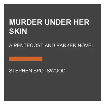 "Murder Under Her Skin: A Pentecost and Parker Mystery" - "" ("Spotswood Stephen")(Paperback)