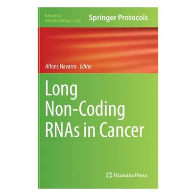 "Long Non-Coding Rnas in Cancer" - "" ("Navarro Alfons")(Pevná vazba)