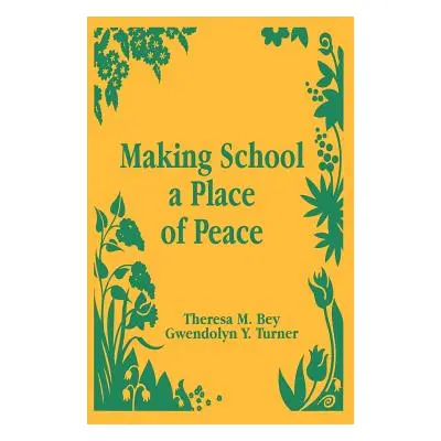 "Making School a Place of Peace" - "" ("Bey Theresa M.")(Paperback)